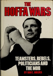 The Hoffa wars : Teamsters, rebels, politicians, and the mob /