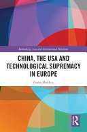 China, the USA and the technological supremacy in Europe /