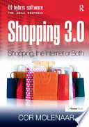 Shopping 3.0 : shopping, the Internet or both? /