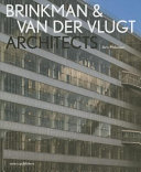Brinkman & Van der Vlugt architects : Rotterdam's city-ideal in international style /