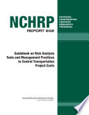 Guidebook on risk analysis tools and management practices to control transportation project costs /