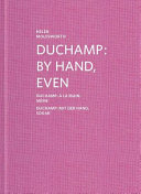 Duchamp : by hand, even = Duchamp : à la main, même = Duchamp : mit der Hand, sogar /