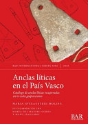 Anclas líticas en el País Vasco : catálogo de anclas líticas recuperadas en la costa guipuzcoana /