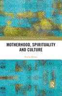 Motherhood, spirituality and culture /