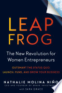 Leapfrog : the new revolution for women entrepreneurs /