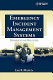 Emergency incident management systems : fundamentals and applications /