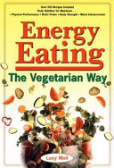 Energy eating : the vegetarian way /