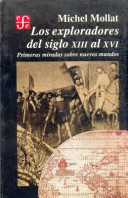 Los exploradores del siglo XIII al XVI : primeras miradas sobre nuevos mundos /