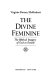 The divine feminine : the biblical imagery of God as female /