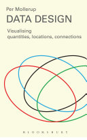 Data design : visualising quantities, locations, connections /