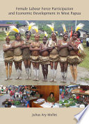 Female labour force participation and economic development in West Papua /