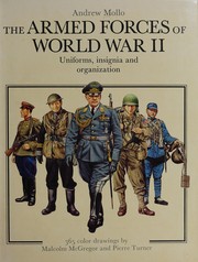 The armed forces of World War II : uniforms, insignia and organization /
