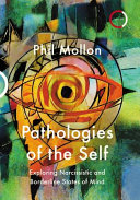 Pathologies of the self : exploring narcissistic and borderline states of mind /