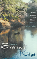 From the swamp to the Keys : a paddle through Florida history /