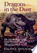 Dragons in the dust : the paleobiology of the giant monitor lizard Megalania /