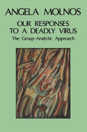 Our responses to a deadly virus : the group-analytic approach /