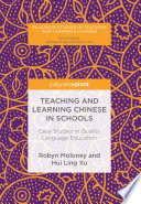 Teaching and learning Chinese in schools : case studies in quality language education /