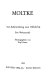 Moltke : von Kabinettskrieg zum Volkskrieg : eine Werkauswahl /