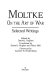 Moltke on the art of war : selected writings /