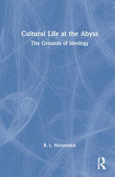 Cultural life at the abyss : the grounding of ideology in nature /