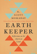 Earth keeper : reflections on the American land /