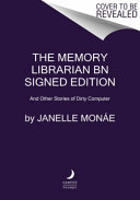 The memory librarian : and other stories of dirty computer /