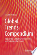 Global Trends Compendium : An Essential Guide to Socio-Economic and Environmental Change /