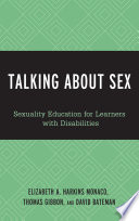 Talking about sex : sexuality education for learners with disabilities /