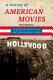 A history of American movies : a film-by-film look at the art, craft, and business of cinema /
