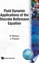 Fluid dynamic applications of the discrete Boltzmann equation /