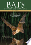 Bats of Southern and Central Africa A Biogeographic and Taxonomic Synthesis, Second Edition.