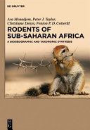 Rodents of Sub-Saharan Africa : a biogeographic and taxonomic synthesis /