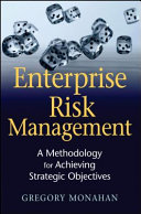 Enterprise risk management : a methodology for achieving strategic objectives /