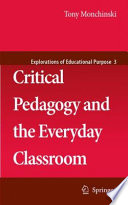 Critical pedagogy and the everyday classroom /