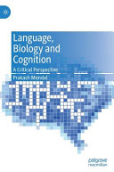 Language, biology and cognition : a critical perspective /