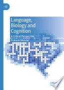 Language, Biology and Cognition : A Critical Perspective /
