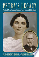 Petra's legacy : the South Texas ranching empire of Petra Vela and Mifflin Kenedy /