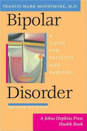 Bipolar disorder : a guide for patients and families /
