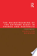 The mainstreaming of the extreme right in France and Australia : a populist hegemony? /