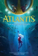 Atlantis : the accidental invasion /