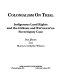 Colonialism on trial : indigenous land rights and the Gitksan and Wet'suwet'en sovereignty case /