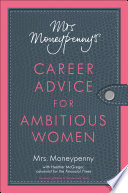 Mrs. Moneypenny's career advice for ambitious women /