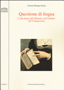 Questione di lingua : l'ideologia del dibattito sull'italiano nel Cinquecento /