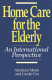 Home care for the elderly : an international perspective /