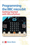 Programming the BBC micro:bit : Getting Started with MicroPython /