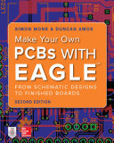 Make Your Own PCBs with EAGLE : From Schematic Designs to Finished Boards /