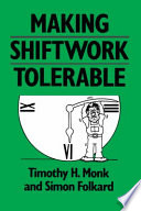 Making shift work tolerable /