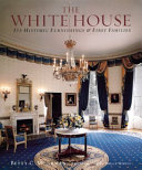 The White House : its historic furnishings and first families /