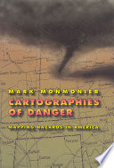 Cartographies of danger : mapping hazards in America /