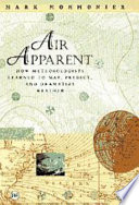 Air apparent : how meteorologists learned to map, predict, and dramatize weather /